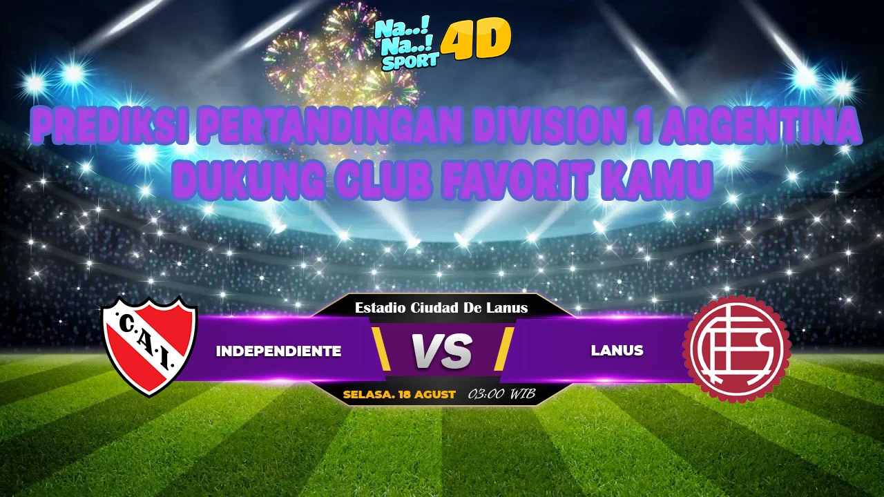 Prediksi Untuk Pertandingan Divisi 1 Argentina Antara Lanús vs Independiente